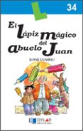 EL LPIZ MGICO DE ABUELO JUAN - CUADERNO 34 di VV.AA. 