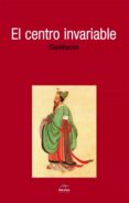 EL CENTRO INVARIABLE de CONFUCIO 