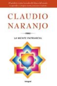 LA MENTE PATRIARCAL de NARANJO, CLAUDIO 