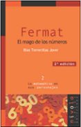 FERMAT, EL MAGO DE LOS NUMEROS de TORRECILLAS JOVER, BLAS 