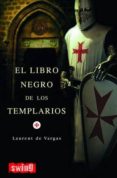 EL LIBRO NEGRO DE LOS TEMPLARIOS di DE VARGAS, LAURENT 