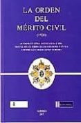 LA ORDEN DEL MERITO CIVIL (1926): UNA ELITE AL SERVICIO DEL ESTAD O di CEBALLOS-ESCALERA Y GILA, ALFONSO DE 