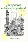 SER PADRES O HACER DE PADRES? de PEREZ CALVO, ROSA MARIA 