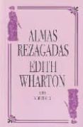 ALMAS REZAGADAS di WHARTON, EDITH 