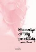 MEMORIAS DE UNA PROSTITUTA di SMITH, ANNE 