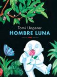 EL HOMBRE LUNA de UNGERER, TOMI 