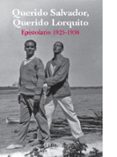 QUERIDO SALVADOR, QUERIDO LORQUITO di GARCIA LORCA, FEDERICO DALI, SALVADOR 