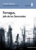 FERRAGUS, JEFE DE LOS DEVORANTES de BALZAC, HONORE DE 