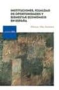 INSTITUCIONES, IGUALDAD DE OPORTUNIDADES Y BIENESTAR ECONOMICA EN ESPAA di ALBA RAMIREZ, ALFONSO 