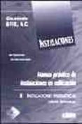 MANUAL PRACTICO DE INSTALACIONES EN EDIFICACION (III): INSTALACIO NES ELECTRICAS: ELECTRICIDAD ALUMBRADO, TELECOMUNICACIONES (2 ED.) de VAZQUEZ MORENO, JAVIER  HERRANZ AGUILAR, JUAN CARLOS 