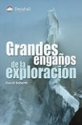 GRANDES ENGAOS DE LA EXPLORACION de ROBERTS, DAVID 