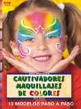 CREA CAUTIVADORES MAQUILLAJES DE COLORES de REICHE, RENE 