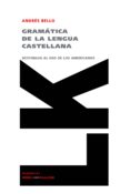 GRAMATICA DE LA LENGUA CASTELLANA DESTINADA AL USO DE LOS AMERICA NOS di BELLO, ANDRES 