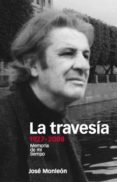 LA TRAVESIA, 1927 - 2008 de MONLEON, JOSE 