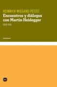 ENCUENTROS Y DIALOGOS CON MARTIN HEIDEGGER 1929-1976 de WIELAND, HEINRICH 