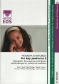 NO HAY PROBLEMA 2: PROGRAMA DE REFUERZO N 70. (2 CICLO DE PRIMA RIA) RESOLUCION DE PROBLEMAS ARITMETICAS CLASIFICADOS POR SU ESTRUCTURA SEMANTICA di VV.AA. 