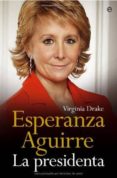 ESPERANZA AGUIRRE: LA PRESIDENTA di DRAKE, VIRGINIA 