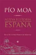 NUEVA HISTORIA DE ESPAA: DE LA II GUERRA PUNICA AL SIGLO XXI de MOA, PIO 