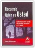 RECUERDE QUIEN ES USTED: REFLEXIONES SOBRE LA VIDA QUE INSPIRAN A L CORAZON Y A LA MENTE di WADEMAN, DAISY 