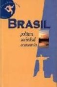 BRASIL: POLITICA, SOCIEDAD, ECONOMIA di VV.AA. 