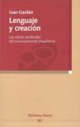 LENGUAJE Y CREACION: LAS RAICES CEREBRALES DEL PROCESAMIENTO LING ISTICO de GAVILAN, JUAN 