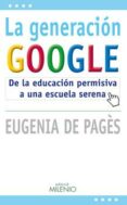 LA GENERACION GOOGLE di DE PAGES I BERGES, EUGENIA 