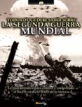 TODO LO QUE DEBE SABER SOBRE LA II GUERRA MUNDIAL: LA GUIA DEFINI TIVA PARA CONOCER Y COMPRENDER EL MAYOR CONFLICTO BELICO DE LA HISTORIA de HERNANDEZ, JESUS 