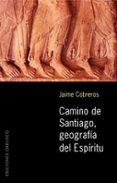 CAMINO DE SANTIAGO, GEOGRAFIA DEL ESPIRITU de COBREROS, JAIME 
