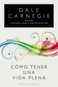 COMO TENER UNA VIDA PLENA de CARNEGIE, DALE 