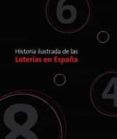HISTORIA ILUSTRADA DE LAS LOTERIAS DE ESPAA di GARVIA, ROBERTO 
