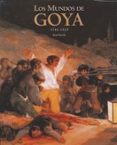 (PE) LOS MUNDOS DE GOYA di SUREDA, JOAN 