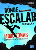 DONDE ESCALAR EN ESPAA (2 ED.) di VV.AA. 