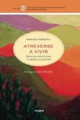 (PE) ATREVERSE A VIVIR: REFLEXIONES SOBRE EL MIEDO, LA SABIDURIA Y LA PLENITUD (INCLUYE CD) de SUBIRANA, MIRIAM 