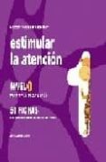 ESTIMULAR LA ATENCION 1: PARA NIOS DE 2 A 3 AOS de JARQUE GARCIA, JESUS 