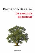 LA AVENTURA DE PENSAR de SAVATER, FERNANDO 