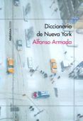 DICCIONARIO DE NUEVA YORK de ARMADA, ALFONSO 