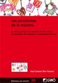 LOS PENDIENTES DE LA MAESTRA: O COMO PIENSA UNA MAESTRA EN LOS NI OS, LAS ESCUELAS, LAS FAMILIAS Y LA SOCIEDAD DE HOY de DIEZ NAVARRO, CARMEN 