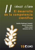 11 IDEAS CLAVE: EL DESARROLLO DE LA COMPETENCIA CIENTIFICA di CAAMAO, AURELI 