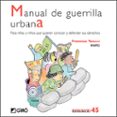 MANUAL DE GUERRILLA URBANA: PARA NIAS Y NIOS QUE QUIEREN CONOCER Y DEFENDER SUS DERECHOS di TONUCCI, FRANCESCO 