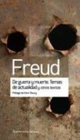DE GUERRA Y DE MUERTE: TEMAS DE ACTUALIDAD di FREUD, SIGMUND 