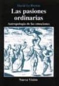 LAS PASIONES ORDINARIAS: ANTROPOLOGIA DE LAS EMOCIONES di LE BRETON, DAVID 