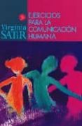 EJERCICIOS PARA LA COMUNICACION HUMANA (2 ED.) de SATIR, VIRGINIA 