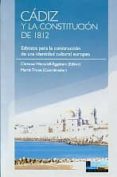 CADIZ Y LA CONSTITUCION DE 1812: ESBOZOS PARA LA CONSTRUCCION DE UNA IDENTIDAD CULTURAL EUROPEA di VV.AA. 