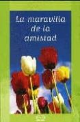 LA MARAVILLA DE LA AMISTAD di VV.AA. 