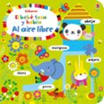 EL BEBE TOCA Y HABLA: AL AIRE LIBRE di VV.AA. 