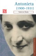ANTONIETA (1900-1931) de BRADU, FABIENNE 