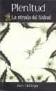 PLENITUD: LA MIRADA DE NAHUAL de HELLINGER, BERT 