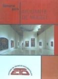 TEMARIO PARA AYUDANTE DE MUSEO: MUSEOLOGIA, PATRIMONIO ARQUEOLOGICO Y PATRIMONIO ARTISTICO Y CIENTIFICO TECNICO (2 ED.) di VV.AA. 