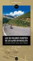 LOS 50 MEJORES PUERTOS DE LOS ALPES EN BICICLETA di GESER, RUDOLF 