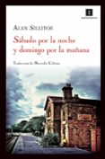 SABADO POR LA NOCHE Y DOMINGO POR LA MAANA de SILLITOE, ALAN 